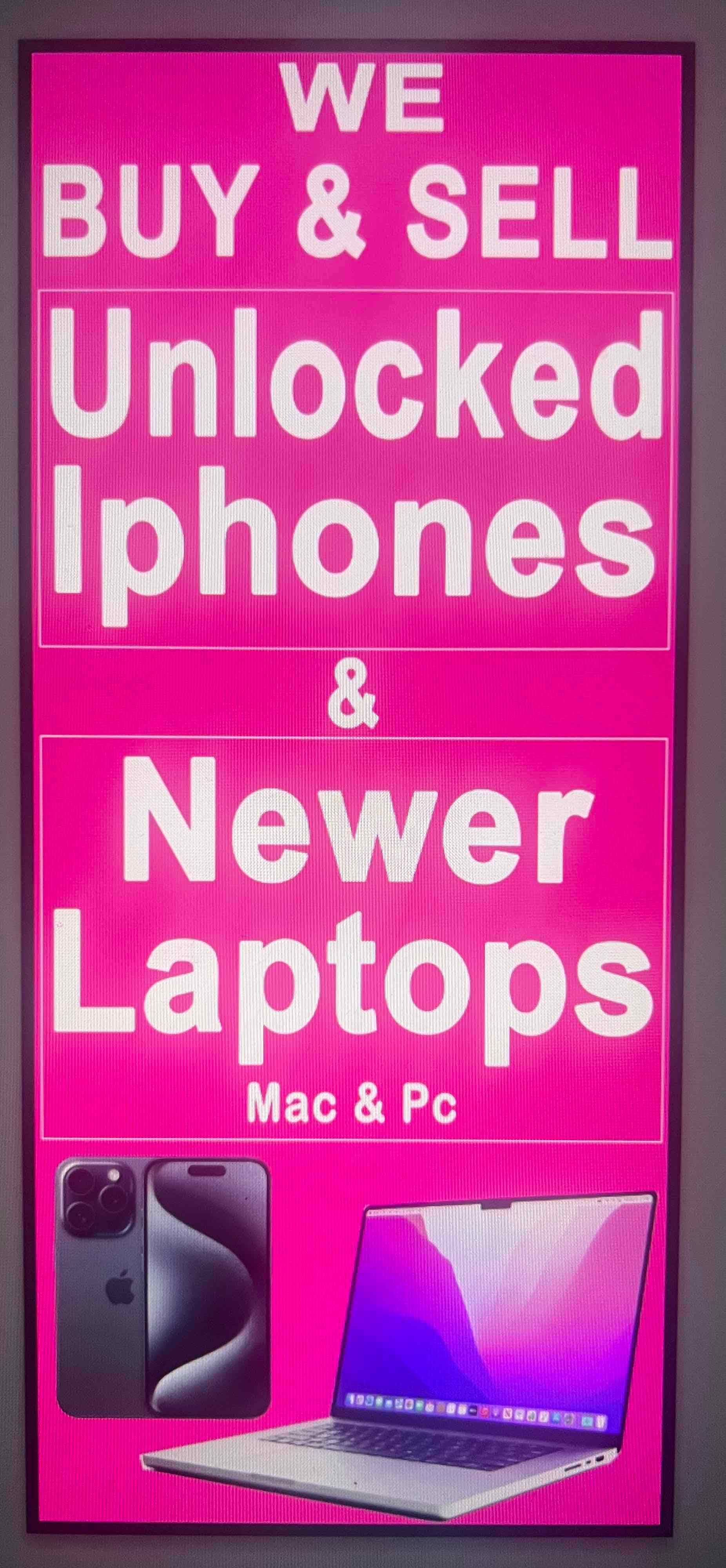 We Buy and sell Newer Laptops and desktop computers and unlocked Iphones 14-17 call for pricing